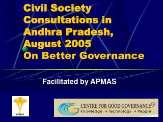 Civil Society Consultations in Andhra Pradesh, August 2005 On Better Governance