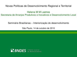 Novas Políticas de Desenvolvimento Regional e Territorial Helena M M Lastres