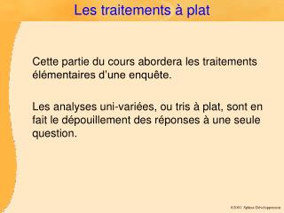 Les traitements à plat