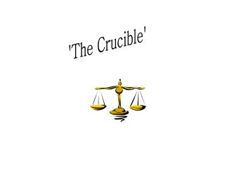 'The Crucible'