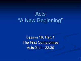 Acts “A New Beginning”