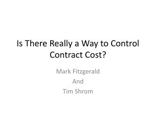 Is There Really a Way to Control Contract Cost?