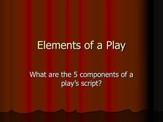 Elements of a Play