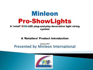 Minleon Pro-ShowLights Table of Contents Company Background RGB Fundamentals