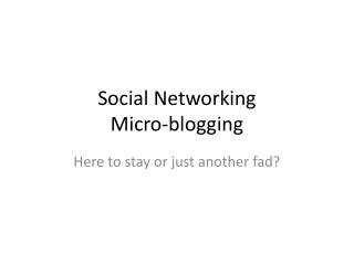 Social Networking Micro-blogging
