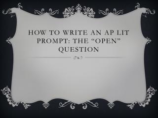 How to Write an AP Lit Prompt: the “open” question