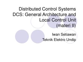 Distributed Control Systems DCS: General Architecture and Local Control Unit (materi II)