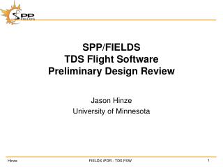 SPP/FIELDS TDS Flight Software Preliminary Design Review