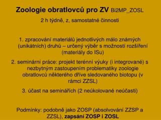 Zoologie obratlovců pro ZV Bi2MP_ZOSL 2 h týdně, z, samostatné činnosti