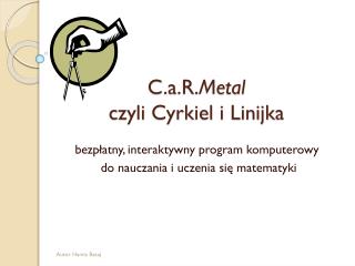 C.a.R. Metal czyli Cyrkiel i Linijka