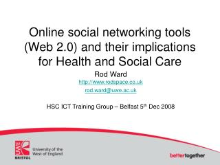 Online social networking tools (Web 2.0) and their implications for Health and Social Care