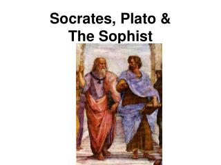 Socrates, Plato &amp; The Sophist