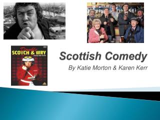 Scottish Comedy