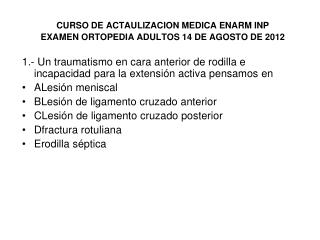 CURSO DE ACTAULIZACION MEDICA ENARM INP EXAMEN ORTOPEDIA ADULTOS 14 DE AGOSTO DE 2012