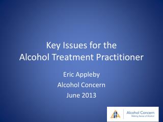 Key Issues for the Alcohol Treatment Practitioner