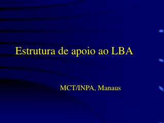 Estrutura de apoio ao LBA MCT/INPA, Manaus