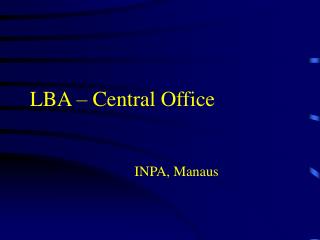 LBA – Central Office INPA, Manaus