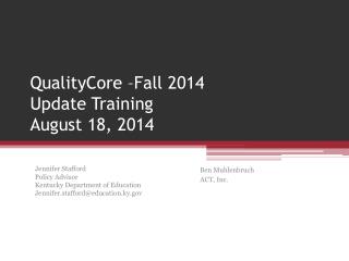 QualityCore –Fall 2014 Update Training August 18, 2014