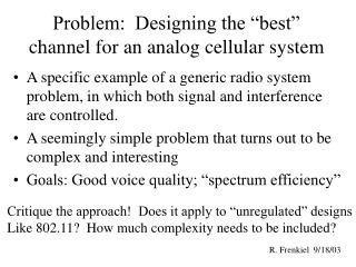 Problem: Designing the “best” channel for an analog cellular system