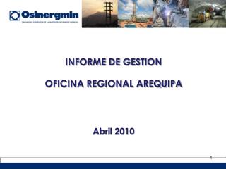 INFORME DE GESTION OFICINA REGIONAL AREQUIPA Abril 2010
