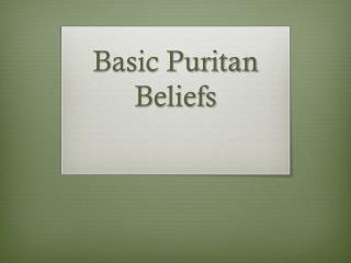 Basic Puritan Beliefs