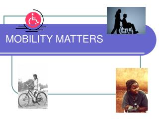 MOBILITY MATTERS