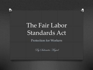 The Fair Labor Standards Act