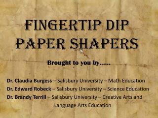 Fingertip Dip Paper Shapers