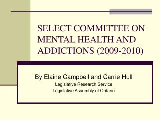 SELECT COMMITTEE ON MENTAL HEALTH AND ADDICTIONS (2009-2010)