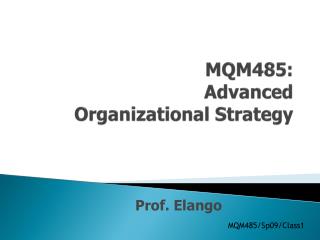 MQM485: Advanced Organizational Strategy