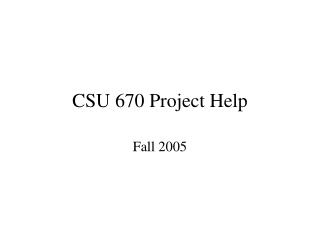 CSU 670 Project Help