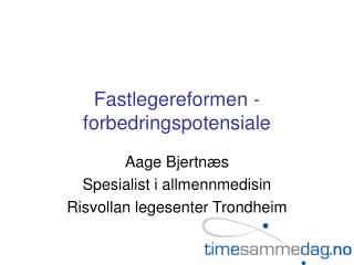 Fastlegereformen - forbedringspotensiale