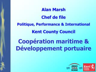 Alan Marsh Chef de file Politique, Performance &amp; International Kent County Council