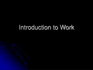 Introduction to Work