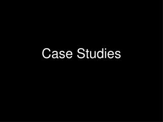 Case Studies