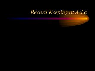 Record Keeping at Asha