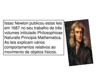 Certo dia de aula a Prof Cida decidiu explicar aos alunos as leis de Newton dando exemplos: