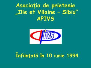 Asocia ţia de prietenie „Ille et Vilaine – Sibiu ” APIVS
