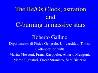 The Re/Os Clock, astration and C-burning in massive stars