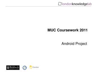 MUC Coursework 2011