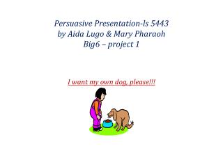 Persuasive Presentation-ls 5443 by Aida Lugo &amp; Mary Pharaoh Big6 – project 1