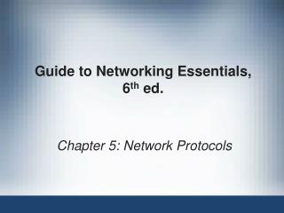 Guide to Networking Essentials, 6 th ed.