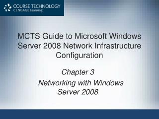 MCTS Guide to Microsoft Windows Server 2008 Network Infrastructure Configuration