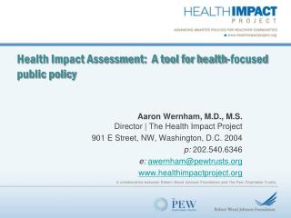 Health Impact Assessment: A tool for health-focused public policy