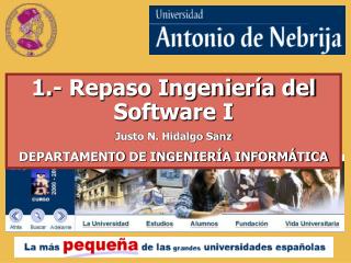 1.- Repaso Ingeniería del Software I Justo N. Hidalgo Sanz DEPARTAMENTO DE INGENIERÍA INFORMÁTICA