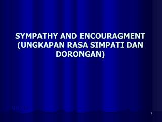 SYMPATHY AND ENCOURAGMENT (UNGKAPAN RASA SIMPATI DAN DORONGAN)