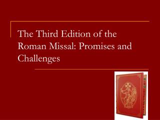 The Third Edition of the Roman Missal: Promises and Challenges