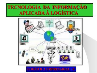 TECNOLOGIA DA INFORMAÇÃO APLICADA À LOGÍSTICA