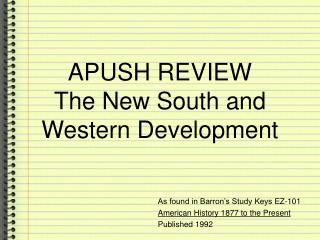 APUSH REVIEW The New South and Western Development