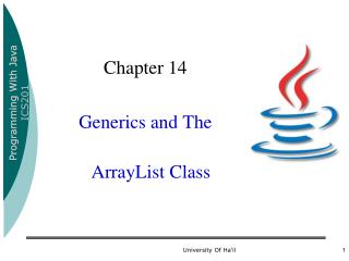 Chapter 14 Generics and The ArrayList Class